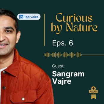 Sangram Vajre – Founder og GTM Partner and the book Move – Curious by Nature Podcast 1-1