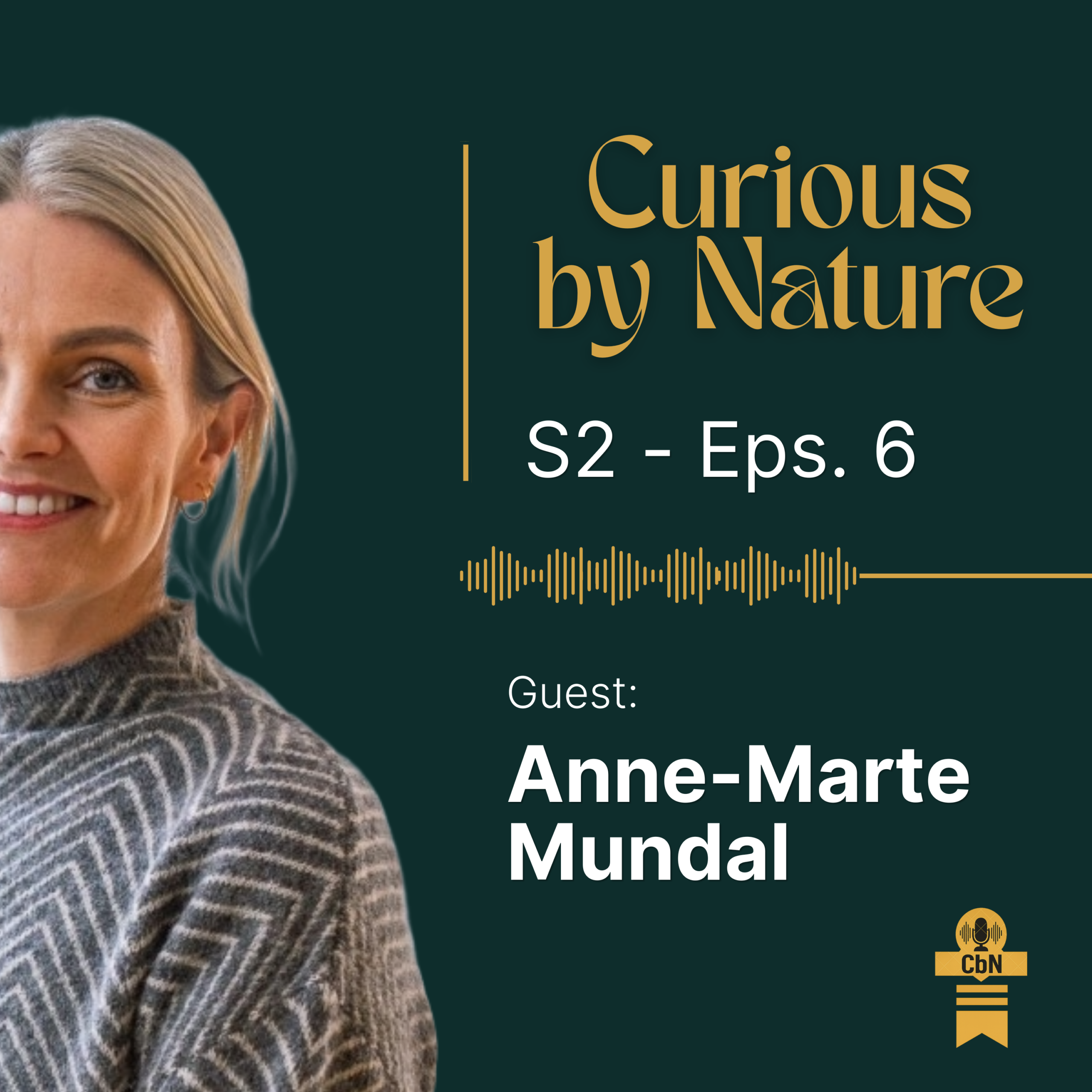 S2 - E6_ Anne-Marte Mundal, CCO i Folio - Curious by Nature Podcast