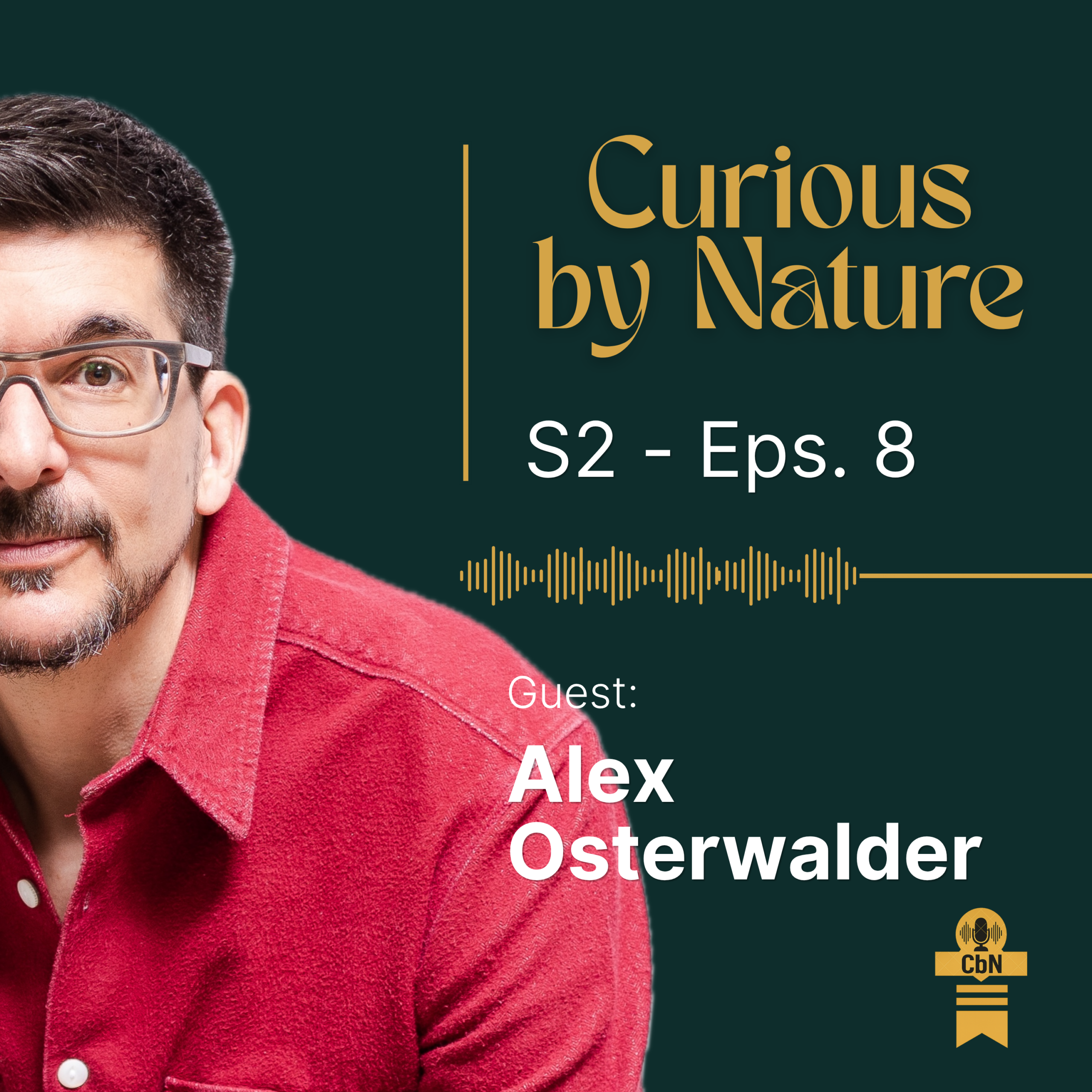 S2 - E8 Alex Osterwalder at Strategyzer - Curious by Nature Podcast